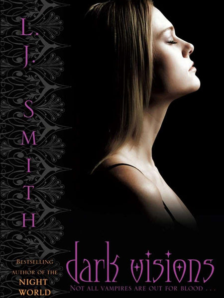 Dark Visions Bind-Up: The Strange Power, the Possessed, the Passion by L.J. Smith