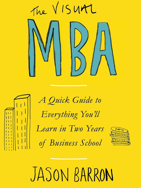 The Visual MBA by Jason Barron