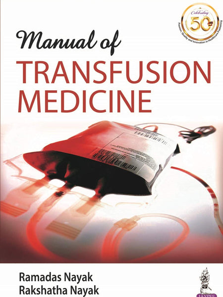 Manual of Transfusion Medicine by Ramadas Nayak and Rakshatha Nayak