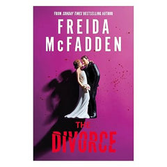 The Divorce by Freida McFadden | Psychological Thriller of Marriage, Betrayal, Obsession & Revenge
