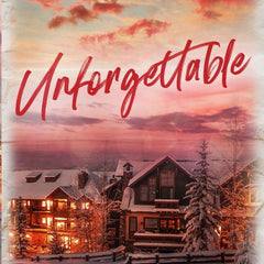 Unforgettable by Willow Aster