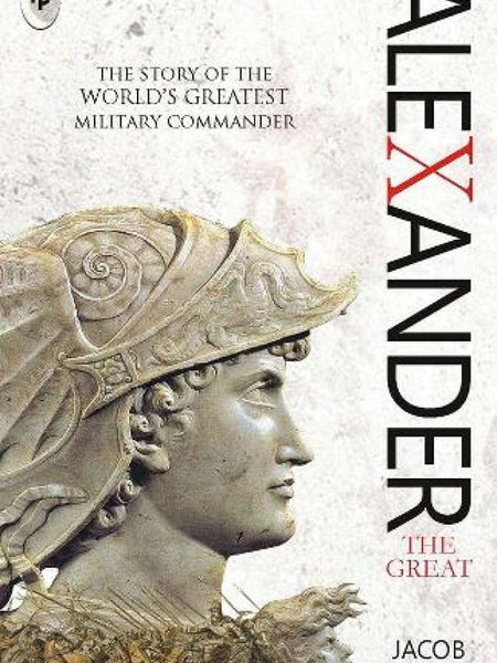 Alexander the Great by Jacob Abbott