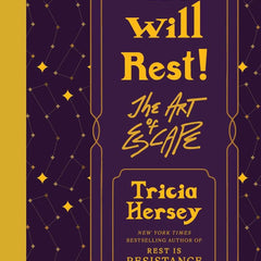 We Will Rest!: The Art of Escape by Tricia Hersey