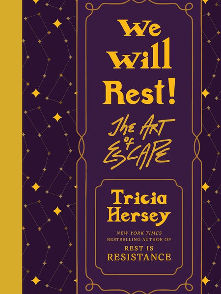 We Will Rest!: The Art of Escape by Tricia Hersey