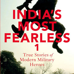 India’s Most Fearless : True Stories Of Modern Military Heroes | War Stories by Aroor Shiv & Singh Rahul
