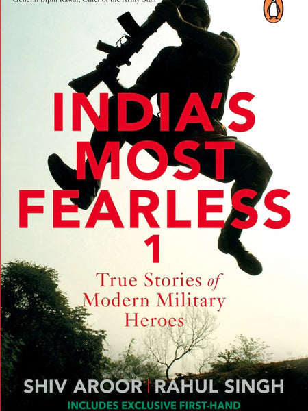India’s Most Fearless : True Stories Of Modern Military Heroes | War Stories by Aroor Shiv & Singh Rahul