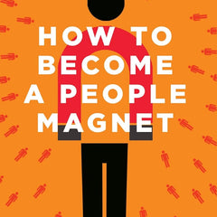How to become a people management - 62 life changing tips to attract everyone you meet - By Mark Reklau