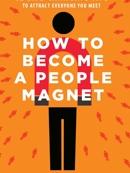 How to become a people management - 62 life changing tips to attract everyone you meet - By Mark Reklau