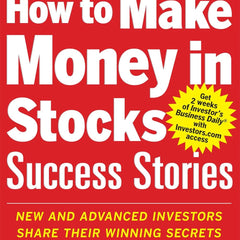 How to Make Money in Stocks Success Stories by Amy Smith