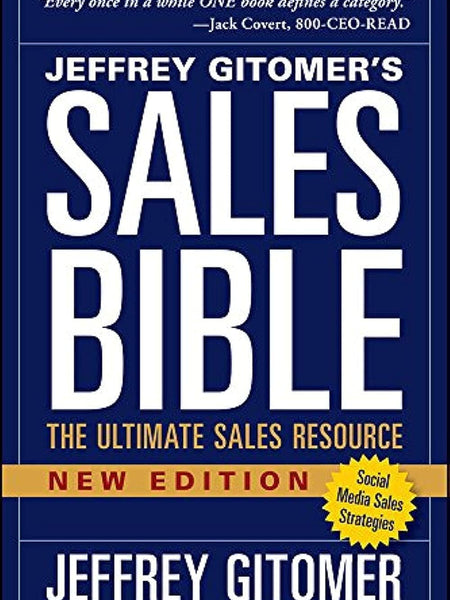 The Sales Bible: The Ultimate Sales Resource Book by Jeffrey Gitomer