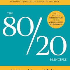 The 80/20 Principle: Achieve More with Less by Richard Koch