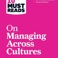 HBR's 10 Must Reads on Managing Across Cultures by HBR's