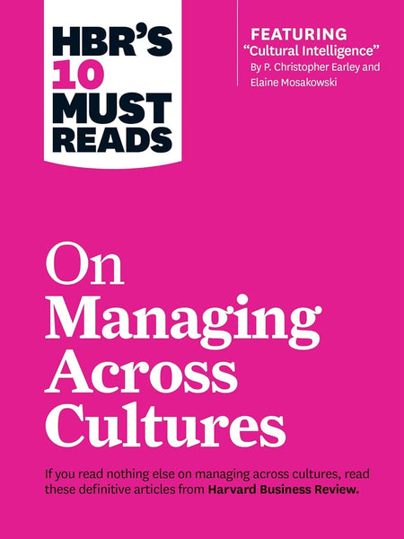 HBR's 10 Must Reads on Managing Across Cultures by HBR's