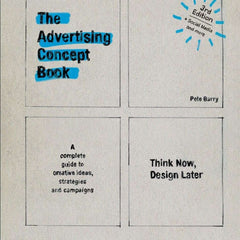 The Advertising Concept Book by Pete Barry