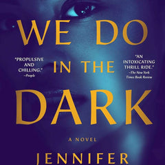 Things We Do in the Dark: A Novel by Jennifer Hillier