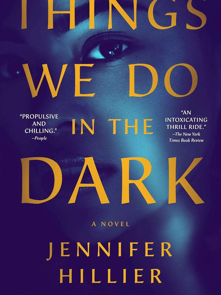 Things We Do in the Dark: A Novel by Jennifer Hillier