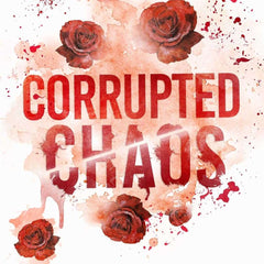 Corrupted Chaos by Shain Rose