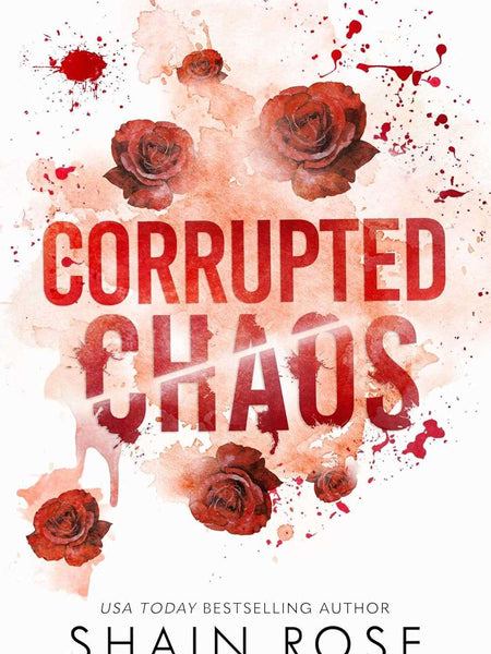 Corrupted Chaos by Shain Rose
