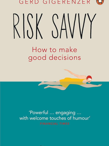 Risk Savvy by Gerd Gigerenzer