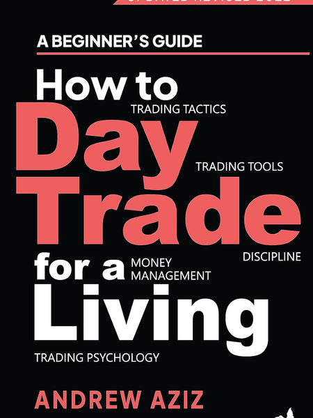 How to Day Trade for Living  by Andrew Aziz (Author)