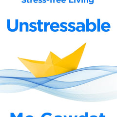 Unstressable:Dissolve Your Stress Before it Starts by Mo Gawdat and Alice Law