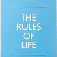 Rules of Life, The: A personal code for living a better, happier, more successful kind of life by Richard Templar