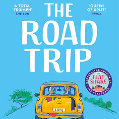 The Road Trip: an hilarious and heartfelt second chance romance from the author of The Flatshare by Beth O'Leary