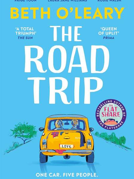 The Road Trip: an hilarious and heartfelt second chance romance from the author of The Flatshare by Beth O'Leary
