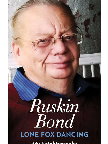Lone Fox Dancing: My Autobiography by Ruskin Bond