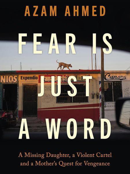Fear is Just a Word by Azam Ahmed