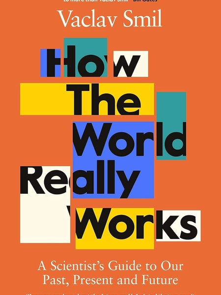 How the World Really Works by Vaclav Smil