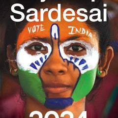 2024: The Election that Surprised India by Rajdeep Sardesai