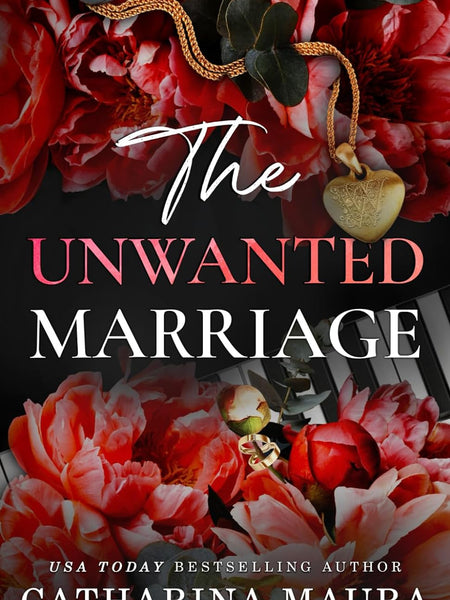 The Unwanted Marriage by Catharina Maura