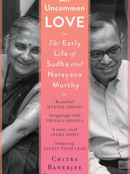 An Uncommon Love: The Early Life of Sudha and Narayana Murthy [Hardcover] Banerjee Divakaruni, Chitra by Chitra Banerjee Divakaruni