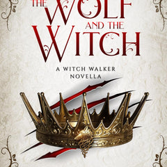 The Wolf and the Witch (Witch Walker Book 3) by Charissa Weaks