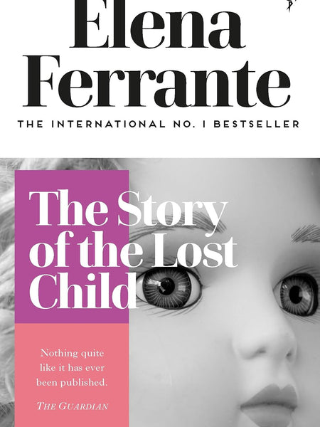The Story of the Lost Child (Neapolitan Quartet) by Elena Ferrante and Ann Goldstein