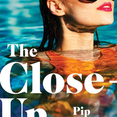 The Close-Up by Pip Drysdale