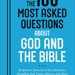 The 100 Most Asked Questions about God and the Bible: Scripture's Answers on Sin, Salvation, Sexuality, End Times, Heaven, and More by S. Michael Houdmann
