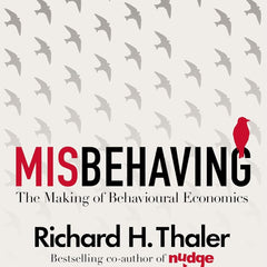 Misbehaving by Richard H. Thaler
