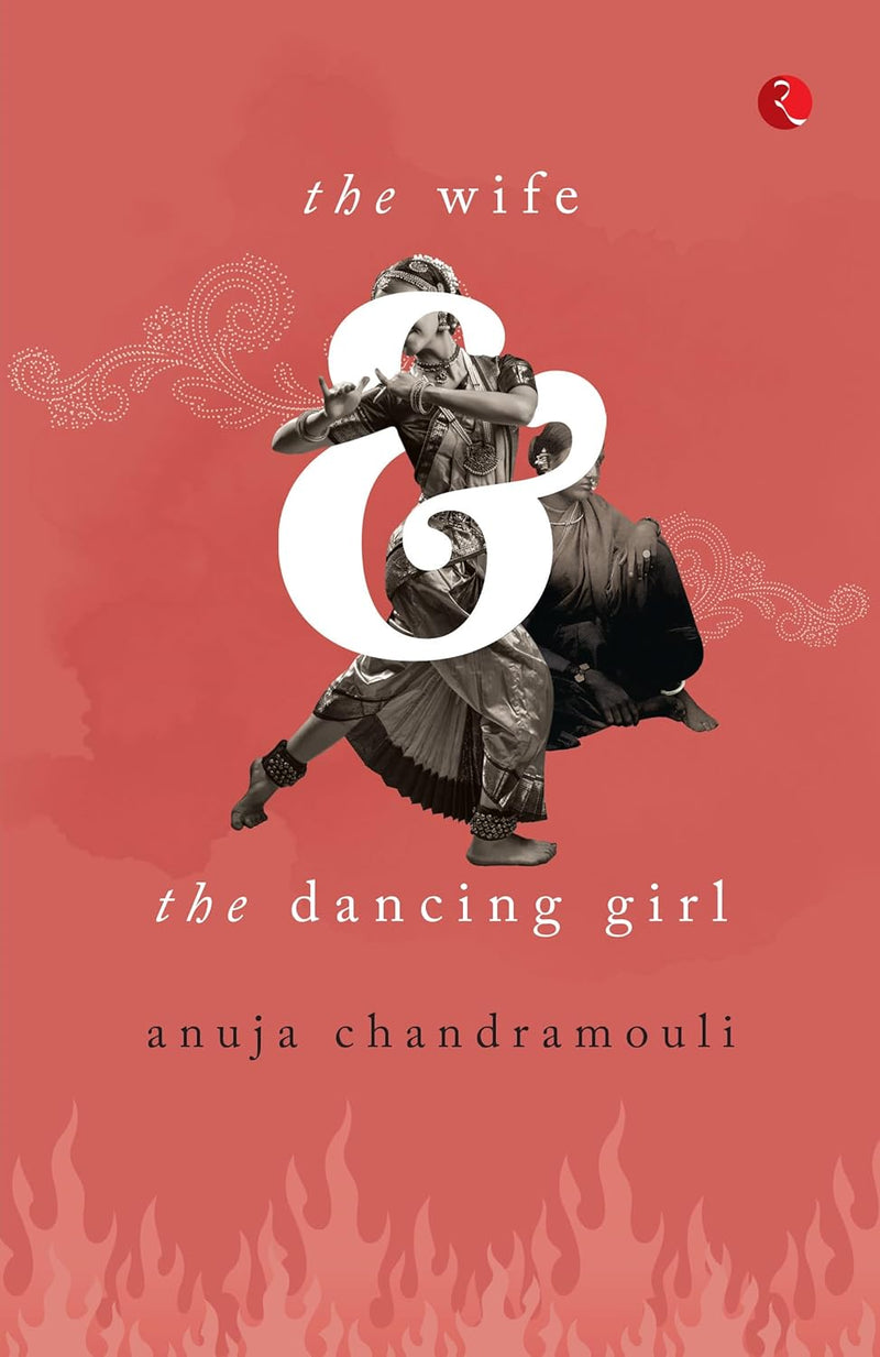 The Wife and the Dancing Girl by Anuja Chandramouli