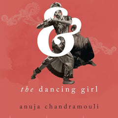 The Wife and the Dancing Girl by Anuja Chandramouli