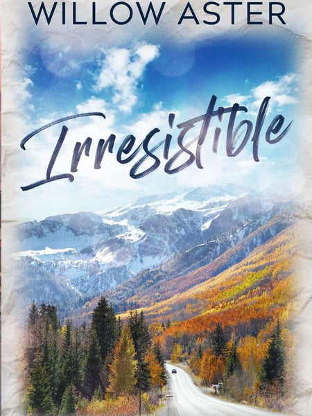 Irresistible by Willow Aste