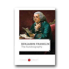 BENJAMIN FRANKLIN THE AUTOBIOGRAPHY by Benjamin Franklin