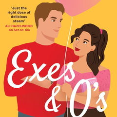 Exes and O's: The next swoon-worthy rom-com from romance sensation Amy Lea by Amy Lea