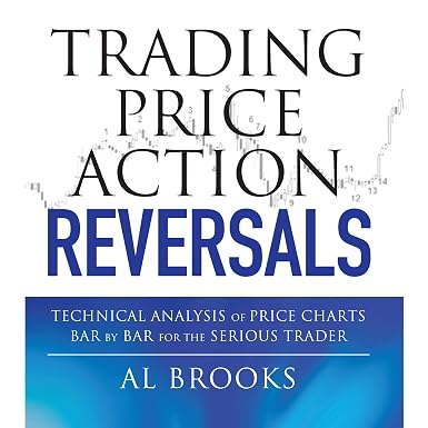 Trading Price Action Reversals by Al Brooks | Technical Analysis of Price Charts Bar by Bar for the Serious Trader
