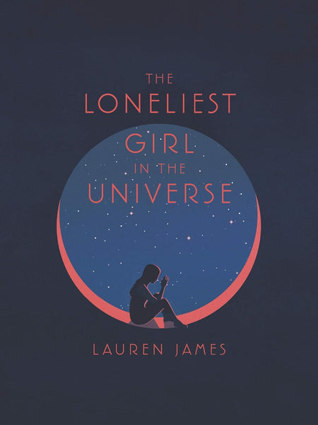 The Loneliest Girl in the Universe by Lauren James