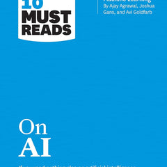 HBR's 10 Must Reads on AI (with bonus article How to Win with Machine Learning