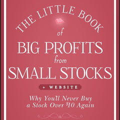 The Little Book of Big Profits from Small Stocks + Website: Why You'll Never Buy a Stock Over $10 Again (Little Books. Big Profits) by Hilary Kramer (Author), Louis Navellier (Foreword)
