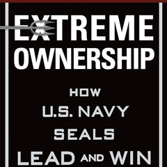 Extreme Ownership: How U.S. Navy SEALs Lead and Win Book by Jocko Willink and Leif Babin