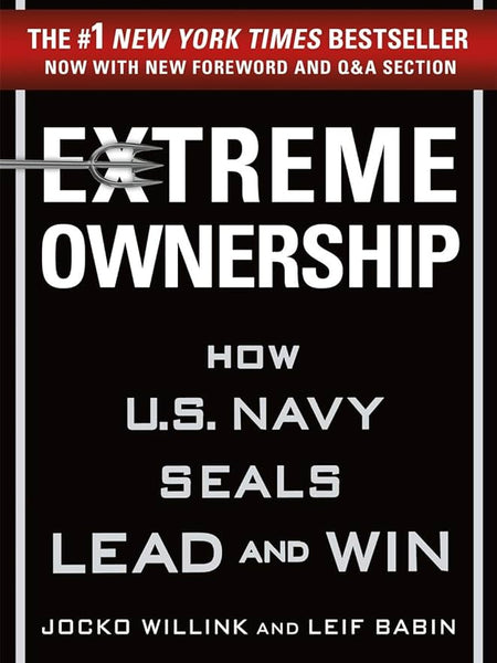 Extreme Ownership: How U.S. Navy SEALs Lead and Win Book by Jocko Willink and Leif Babin